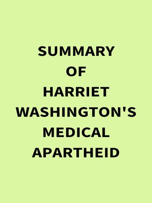 cover image of Summary of Harriet Washington's Medical Apartheid